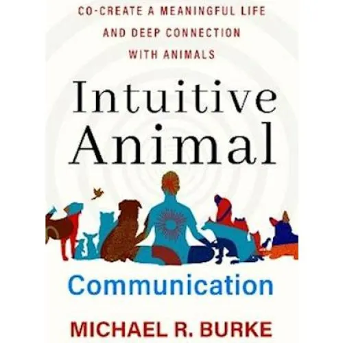 Michael R. Burke: Intuitive Animal Communication - Bog