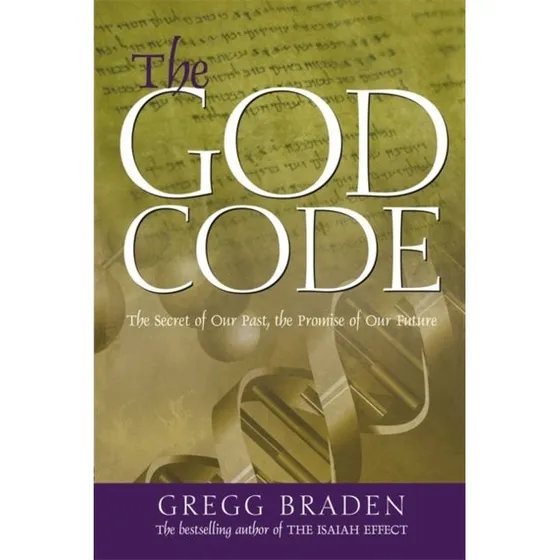 Gregg Braden: The God Code
