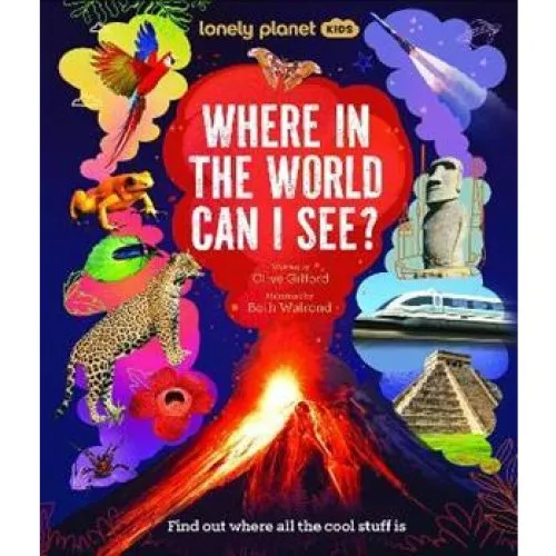 Lonely Planet Kids Where In The World Can I See? - Clive Gifford