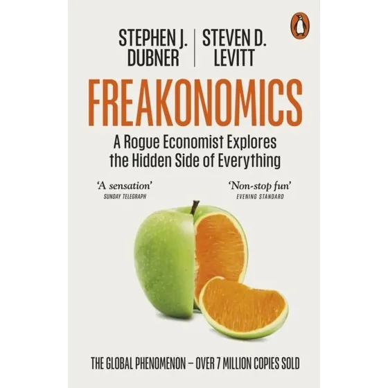 Freakonomics - Stephen J. Dubner & Steven D. Levitt