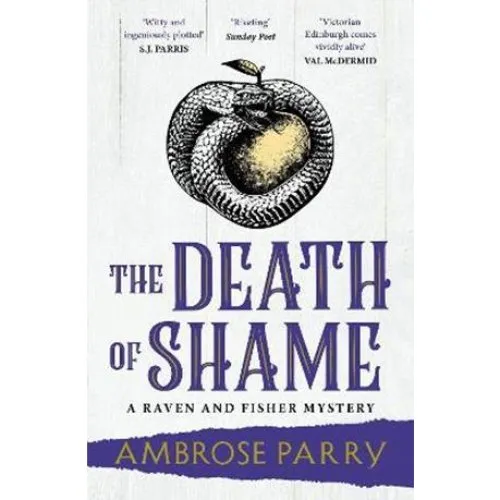 Ambrose Parry: The Death of Shame - A Raven and Fisher Mystery