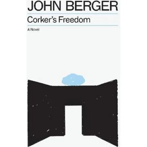 John Berger - Corker's Freedom - Bog