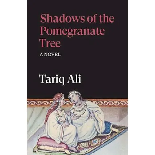 Shadows of the Pomegranate Tree - Tariq Ali - Bog