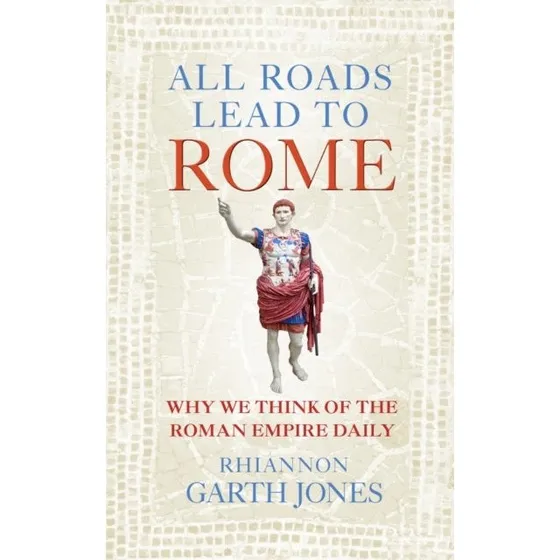 All Roads Lead to Rome af Rhiannon Garth-Jones
