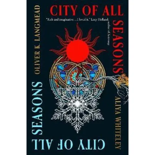 City of All Seasons - Aliya Whiteley & Oliver K. Langmead (Bog)