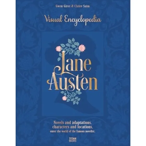 The Jane Austen: The Visual Encyclopedia
