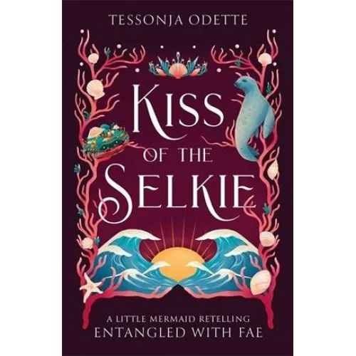 Tessonja Odette - Kiss of the Selkie (Bog)
