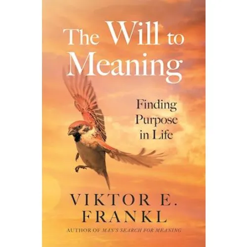 Viktor E. Frankl: The Will to Meaning - Bog
