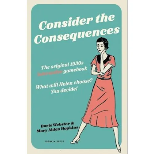Consider the Consequences - Doris Webster & Mary Alden Hopkins