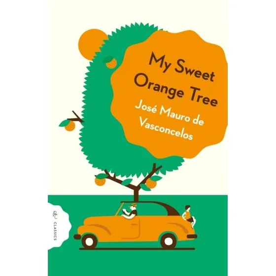 My Sweet Orange Tree - José Mauro de Vasconcelos