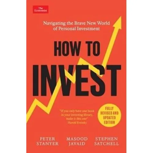 How to Invest - Peter Stanyer, Stephen Satchell & Masood Javaid