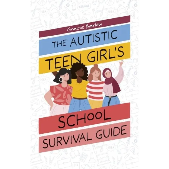 Gracie Barlow: The Autistic Teen Girl's School Survival Guide