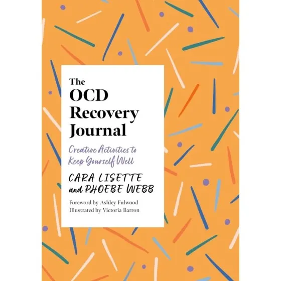 The OCD Recovery Journal - Cara Lisette & Phoebe Webb