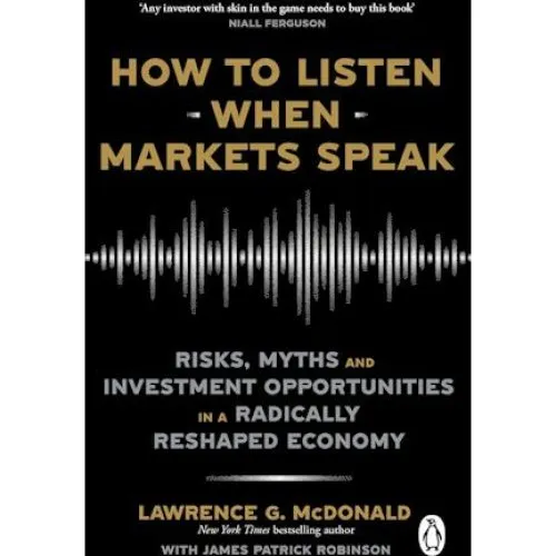 How to Listen When Markets Speak - James Robinson & Lawrence McDonald