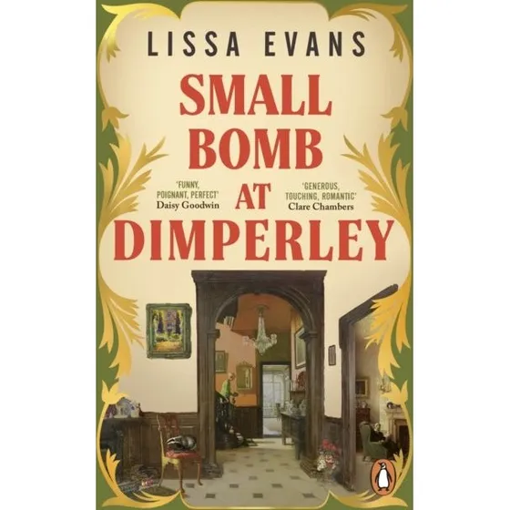 Small Bomb at Dimperley - Lissa Evans