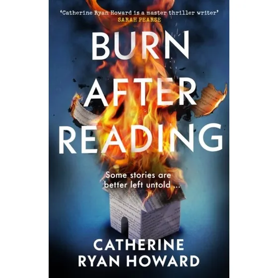 Catherine Ryan Howard - Burn After Reading