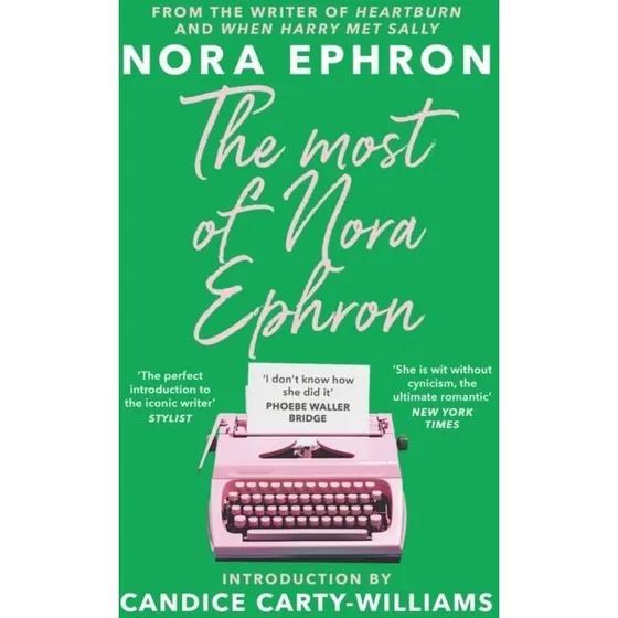 The Most of Nora Ephron - Den ultimative antologi af essays