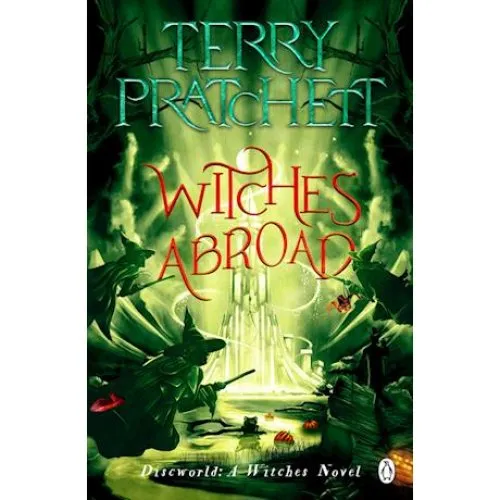 Terry Pratchett: Witches Abroad - Discworld roman