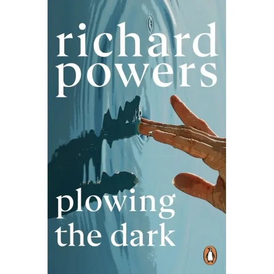 Richard Powers: Plowing the Dark (Trykt bog)