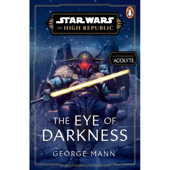 Star Wars: The Eye of Darkness (The High Republic) - George Mann
