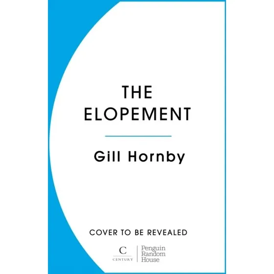 Gill Hornby: The Elopement - Regency Romance