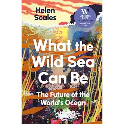 Helen Scales: What the Wild Sea Can Be - Bog