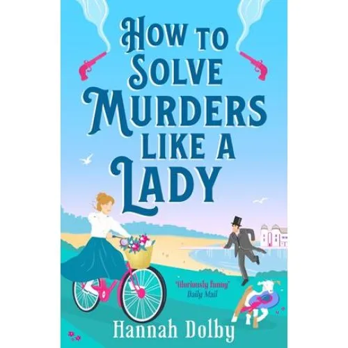 How to Solve Murders Like a Lady - Hannah Dolby - Bog