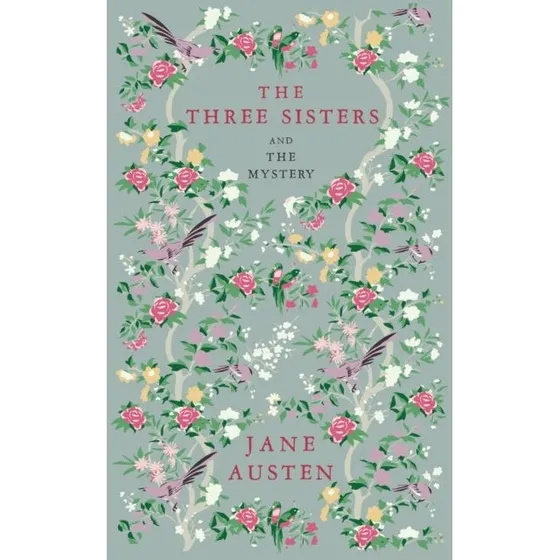 The Three Sisters and the Mystery - Jane Austen