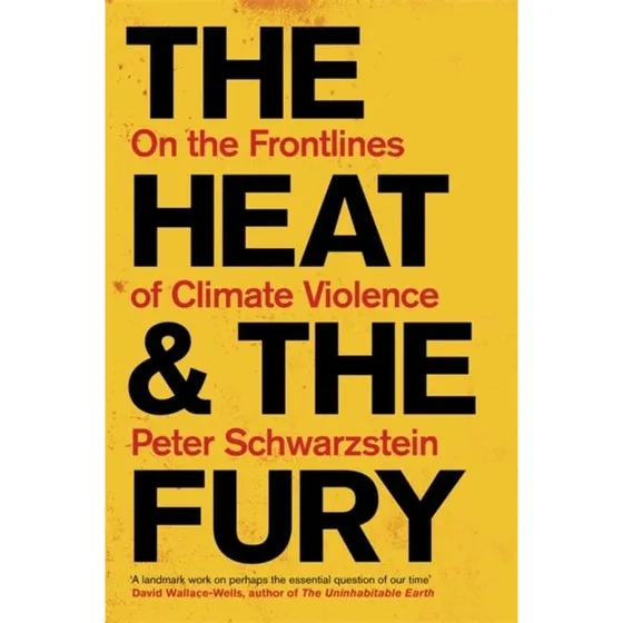 The Heat and the Fury af Peter Schwartzstein