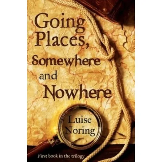 Going Places, Somewhere and Nowhere - Luise Noring (Bog)