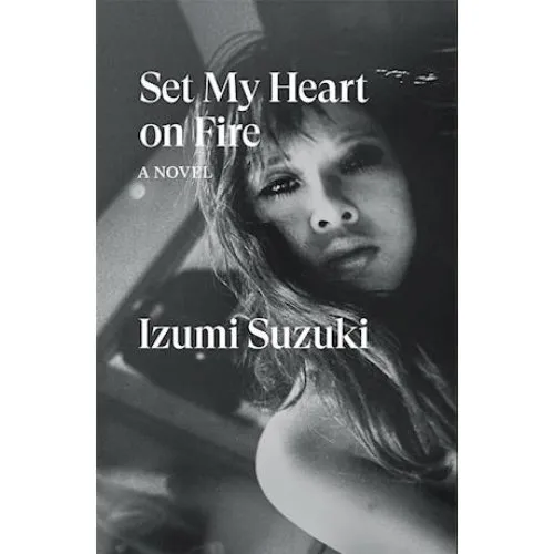 Izumi Suzuki: Set My Heart on Fire - Bog
