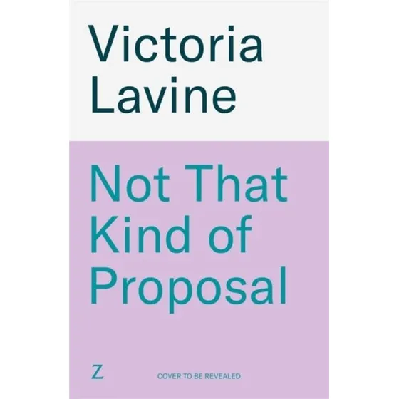Not That Kind of Proposal af Victoria Lavine