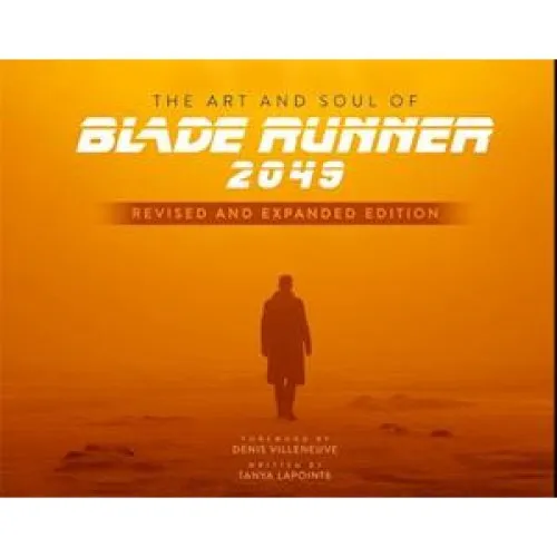 The Art and Soul of Blade Runner 2049 - Revised and Expanded Edition