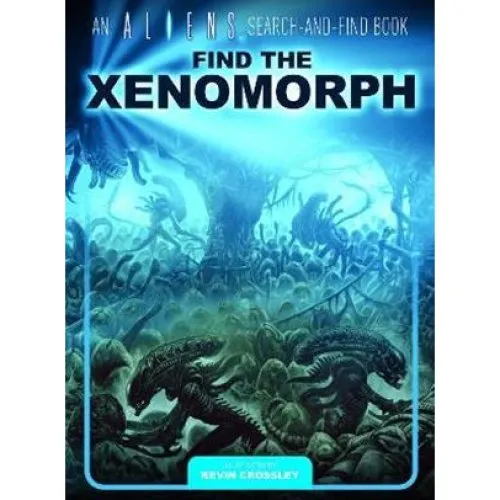 Aliens Search-and-Find: Find the Xenomorph - Kevin Crossley
