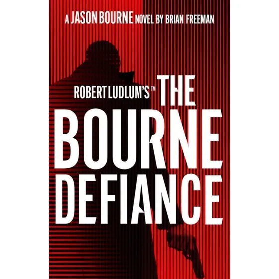 Robert Ludlum's The Bourne Defiance - Brian Freeman