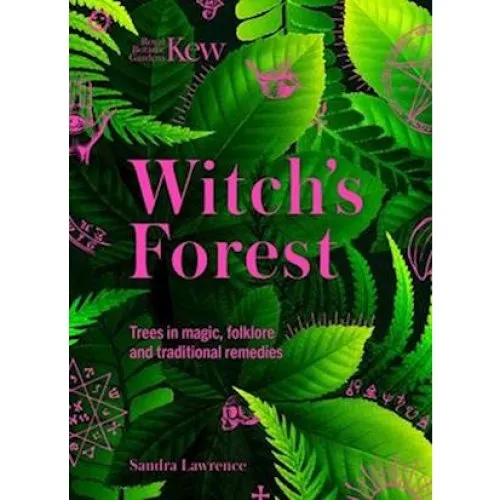 Witch's Forest: Royal Botanic Gardens Kew & Sandra Lawrence