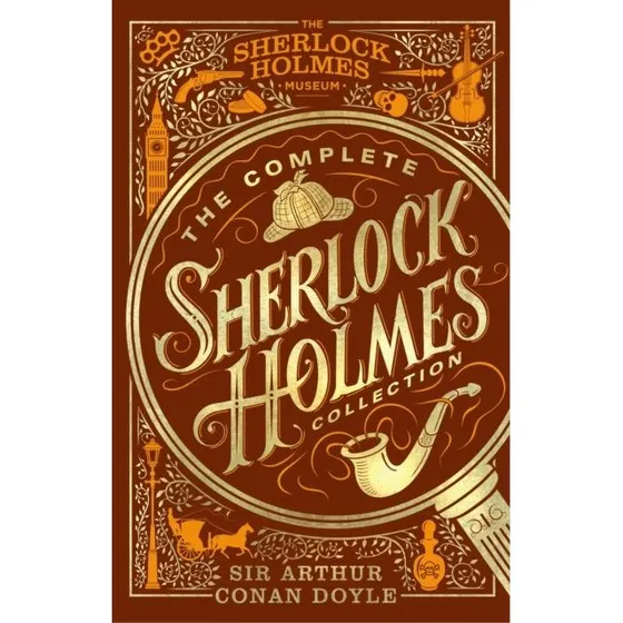The Complete Sherlock Holmes Collection - Arthur Conan Doyle