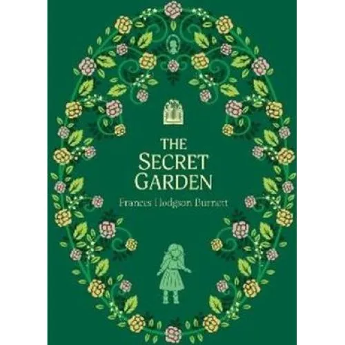 Frances Hodgson Burnett: The Secret Garden