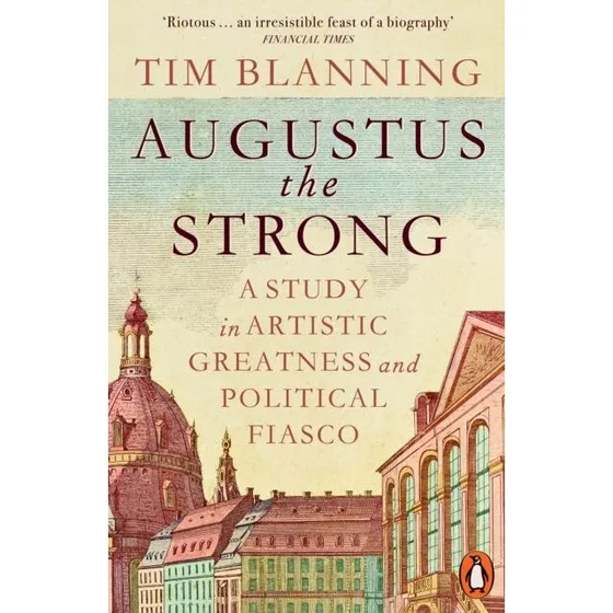 Augustus The Strong - Tim Blanning (Bog)