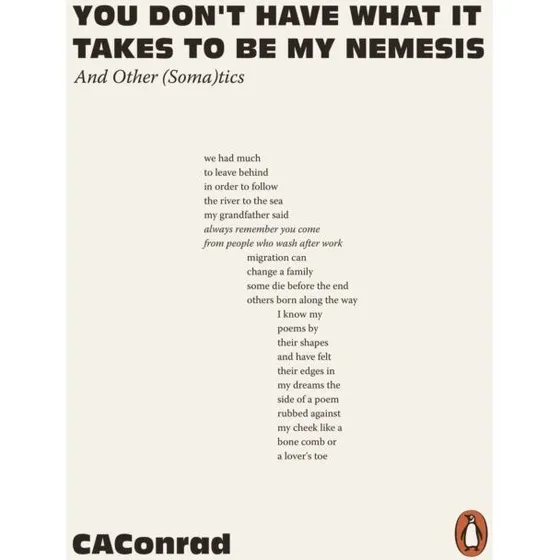 Ca Conrad: You Don't Have What It Takes to Be My Nemesis