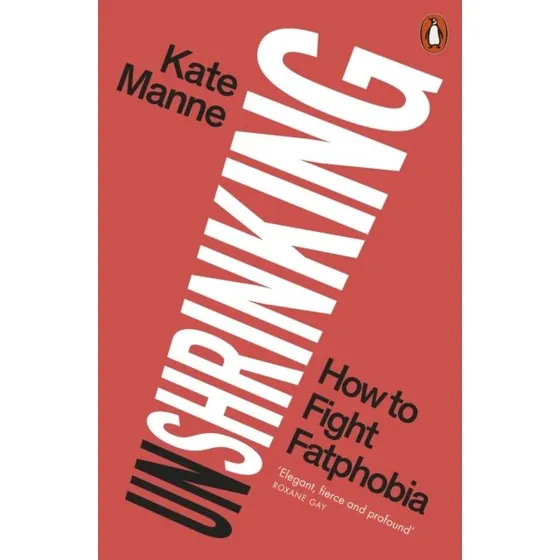 Unshrinking af Kate Manne