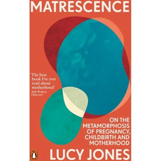 Matrescence af Lucy Jones - Bog
