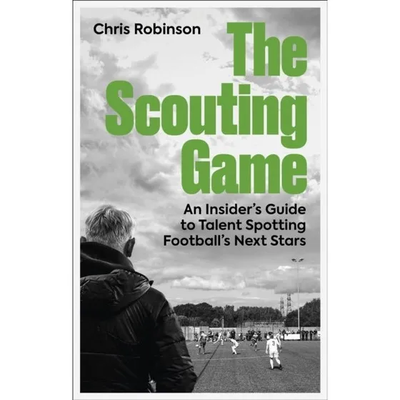 The Scouting Game: An Insider's Guide af Chris Robinson