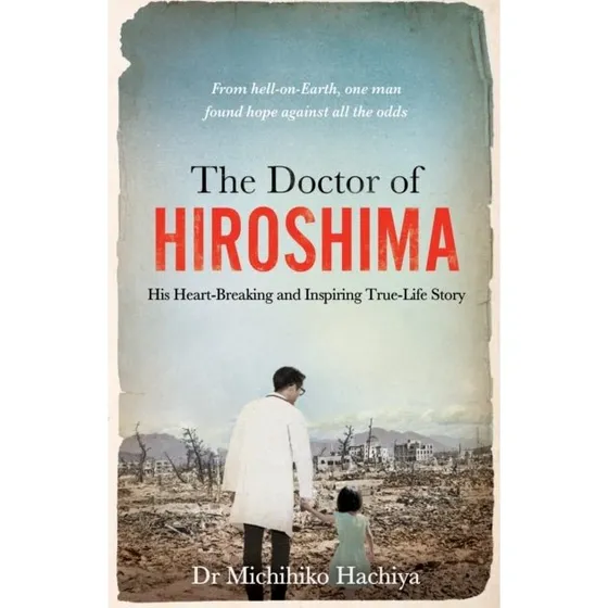 The Doctor of Hiroshima - Michihiko Hachiya