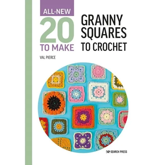 Val Pierce: Twenty to Make Granny Squares to Crochet