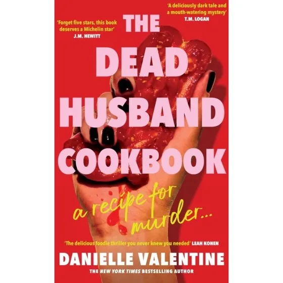 Danielle Valentine: The Dead Husband Cookbook