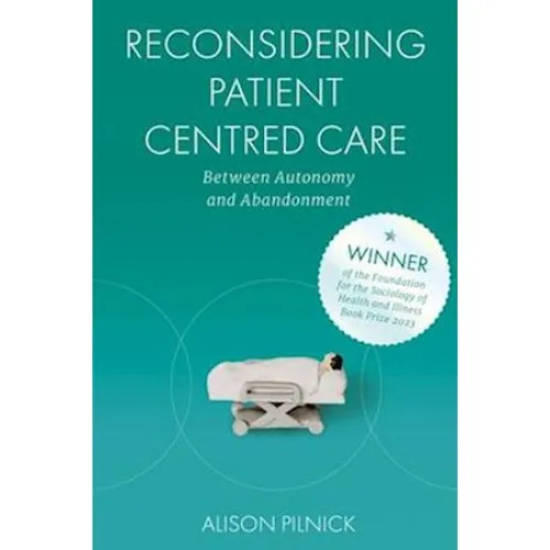 Reconsidering Patient Centred Care - Alison Pilnick (Bog)