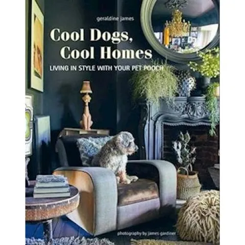 Geraldine James - Cool Dogs, Cool Homes - Bog