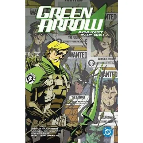 Green Arrow vol. 3: Against The Wall - Joshua Williamson