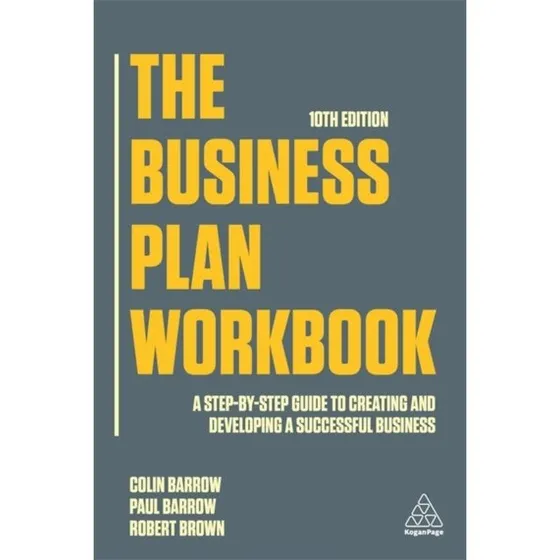 The Business Plan Workbook: Step-By-Step Guide